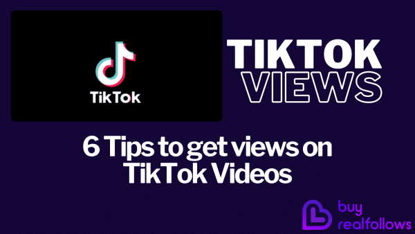 How To Get More Views On TikTok ? - 6 Tips To Increase TikTok Views