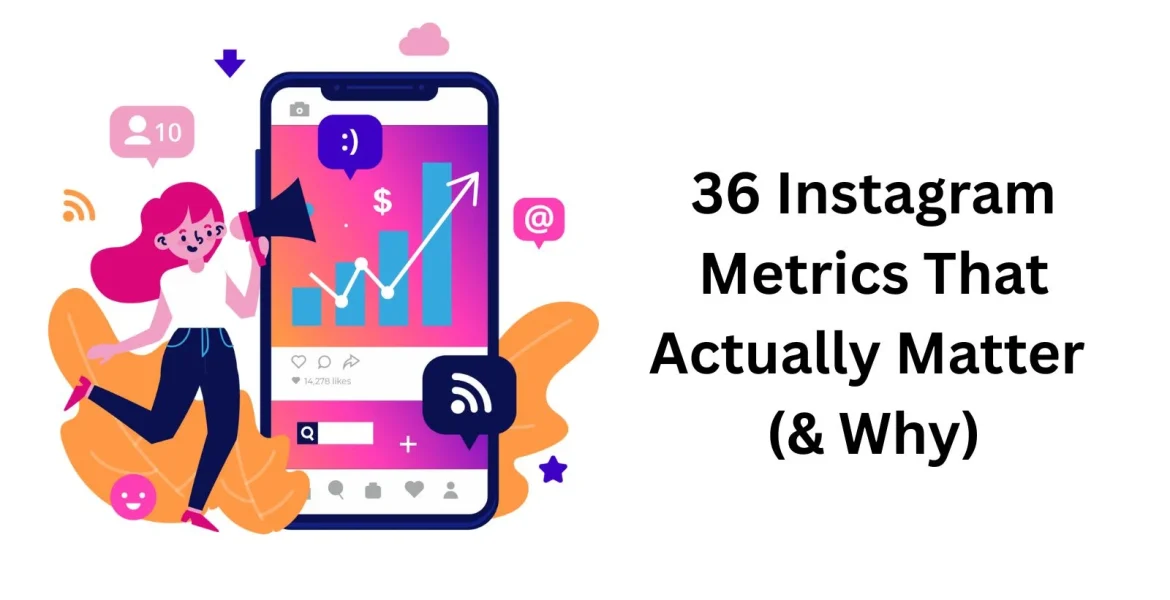 36 Instagram Metrics That Actually Matter